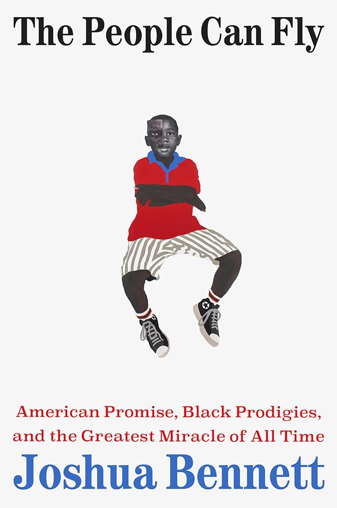 The People Can Fly: American Promise, Black Prodigies, and the Greatest Miracle of All Time cover image