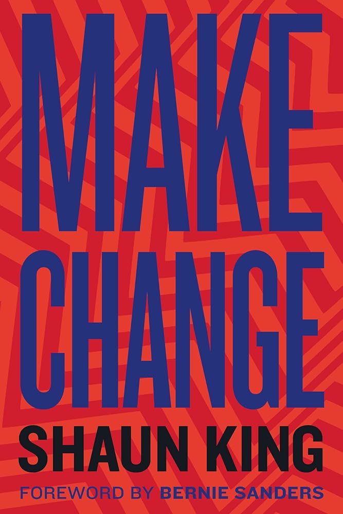 Make Change: How to Fight Injustice, Dismantle Systemic Oppression, and Own Our Future cover image