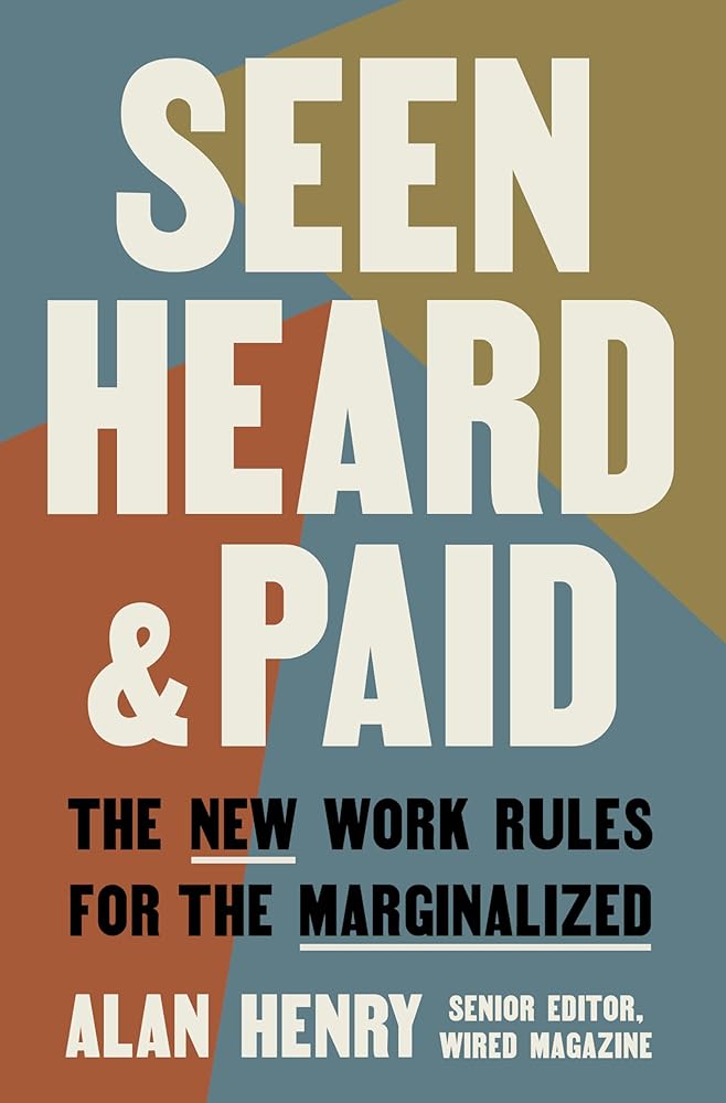 Seen, Heard, and Paid: The New Work Rules for the Marginalized cover image