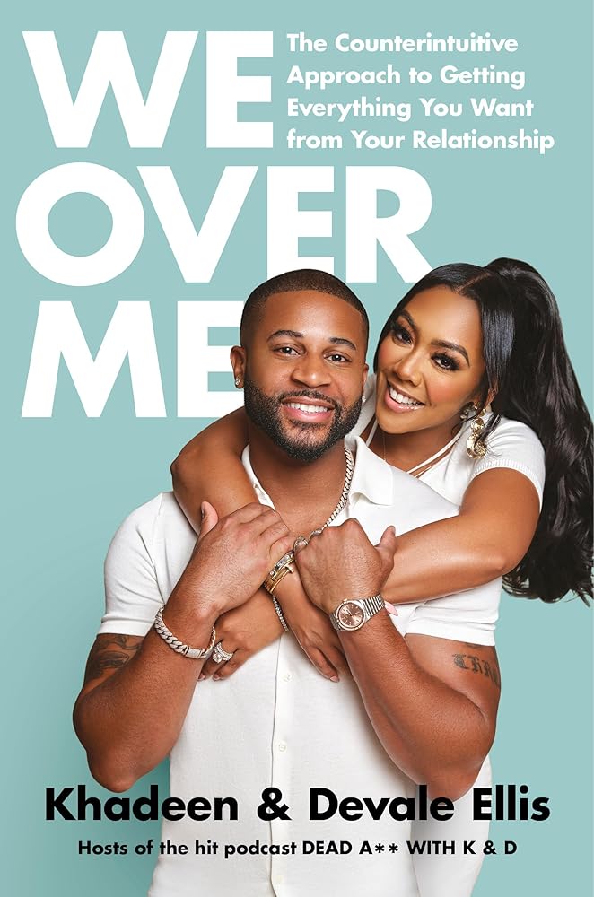 We Over Me: The Counterintuitive Approach to Getting Everything You Want from Your Relationship cover image