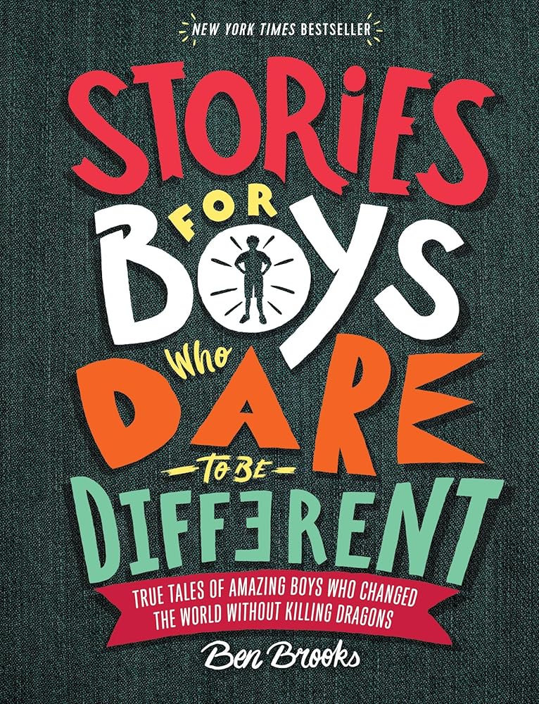 Stories for Boys Who Dare to Be Different: True Tales of Amazing Boys Who Changed the World Without Killing Dragons cover image