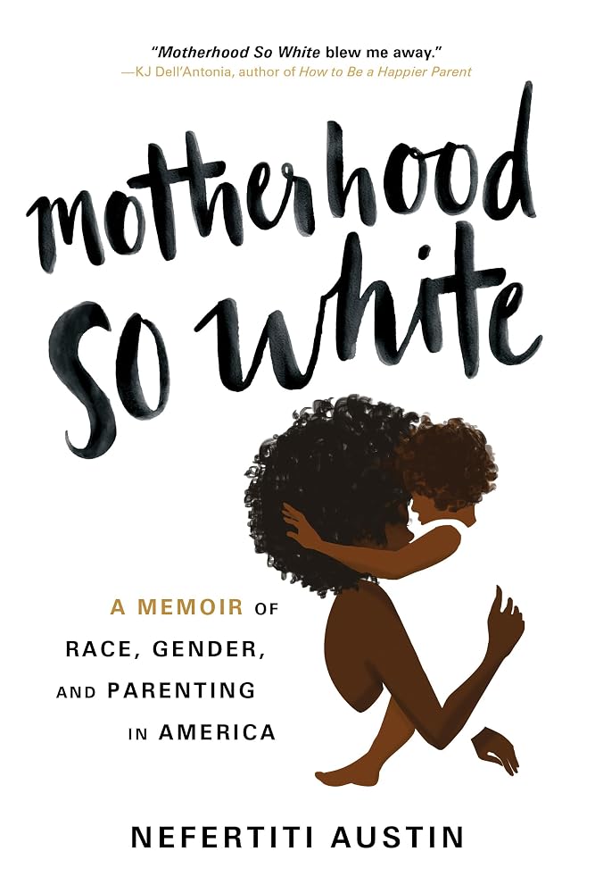Motherhood So White: A Memoir of Race, Gender, and Parenting in America cover image