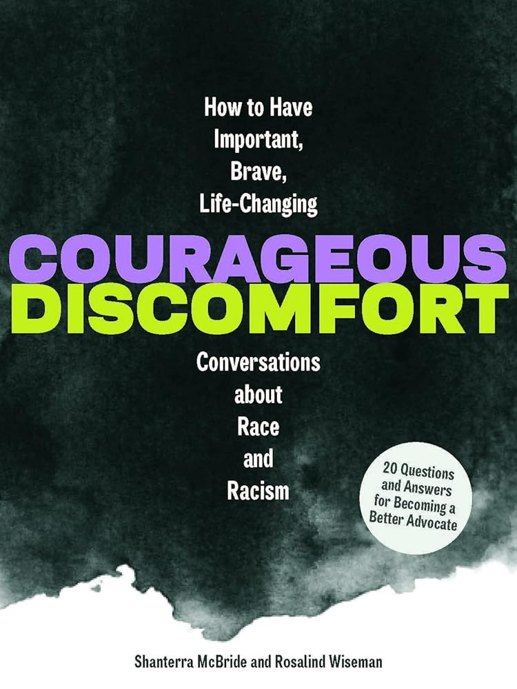 Courageous Discomfort: How to Have Important, Brave, Life-Changing Conversations about Race and Racism cover image