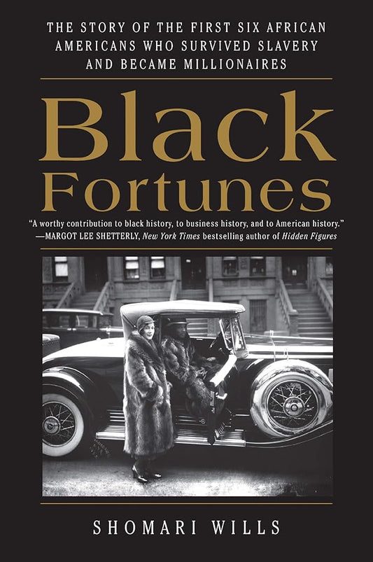 Black Fortunes: The Story of the First Six African Americans Who Survived Slavery and Became Millionaires cover image