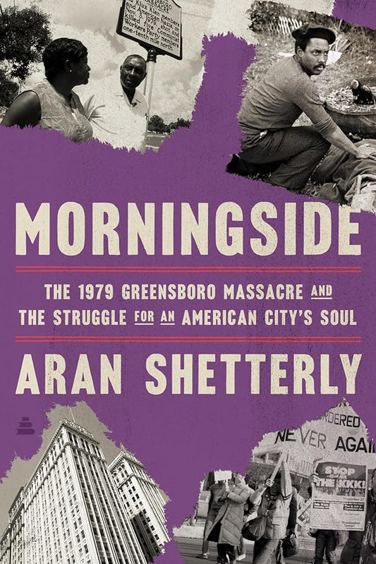 Morningside: The 1979 Greensboro Massacre and the Struggle for an American City's Soul cover image