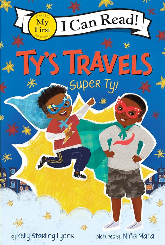 Ty's Travels: Super Ty!: A Fun Superhero Story About Imagination and Teamwork for Kids (Ages 4-8) (My First I Can Read) cover image