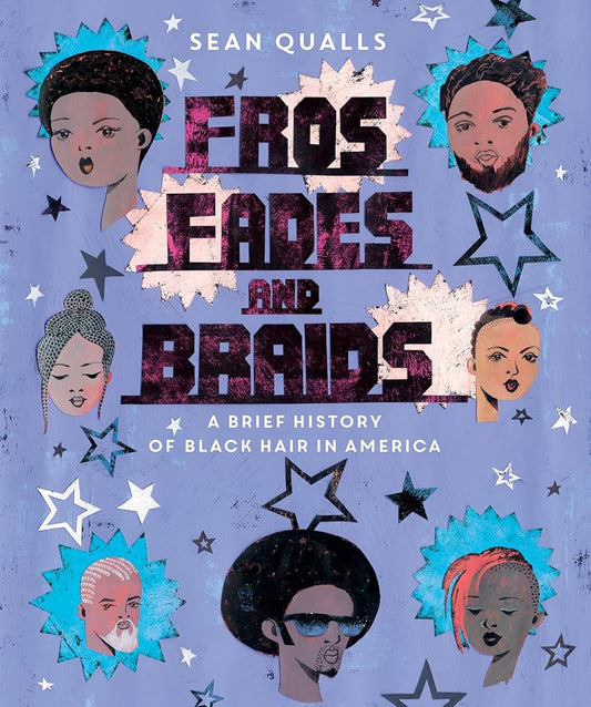 Fros, Fades, and Braids: A Brief History of Black Hair in America cover image