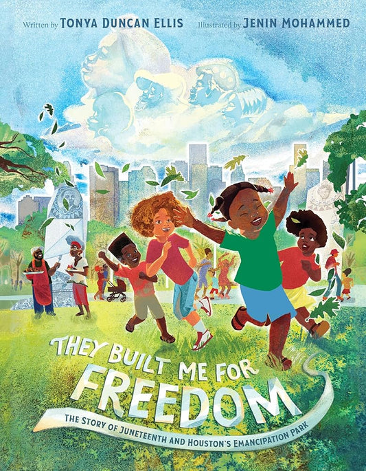They Built Me for Freedom: The Story of Juneteenth and Houston's Emancipation Park cover image