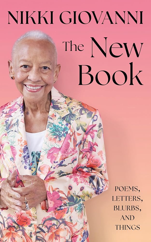 The New Book: A Powerful Collection from Nikki Giovanni, America's Celebrated Poet and Indispensable Radical Orator cover image