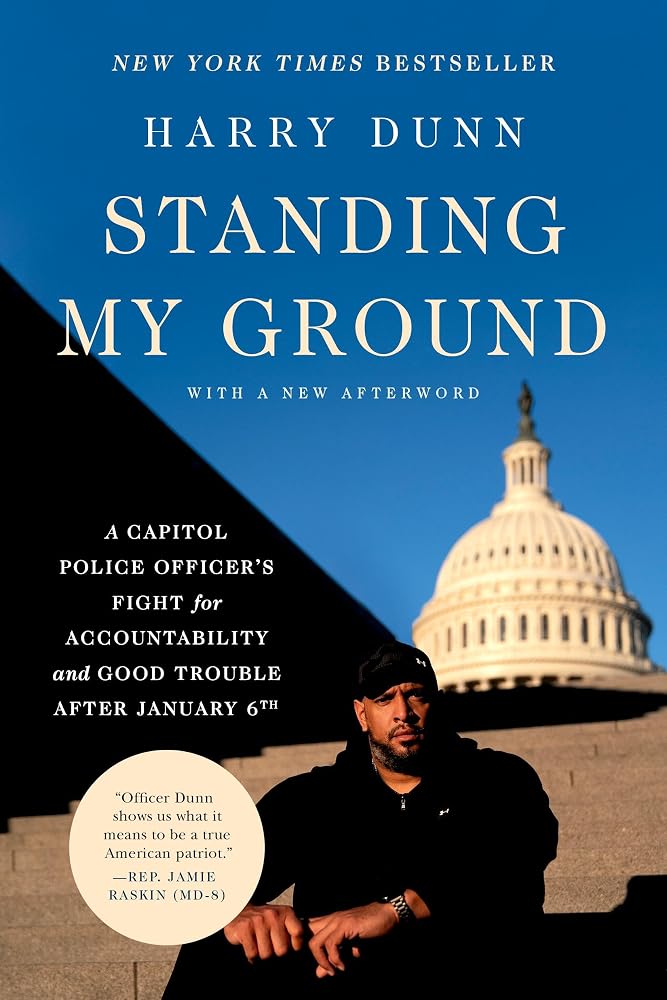 Standing My Ground: A Capitol Police Officer's Fight for Accountability and Good Trouble After January 6th cover image