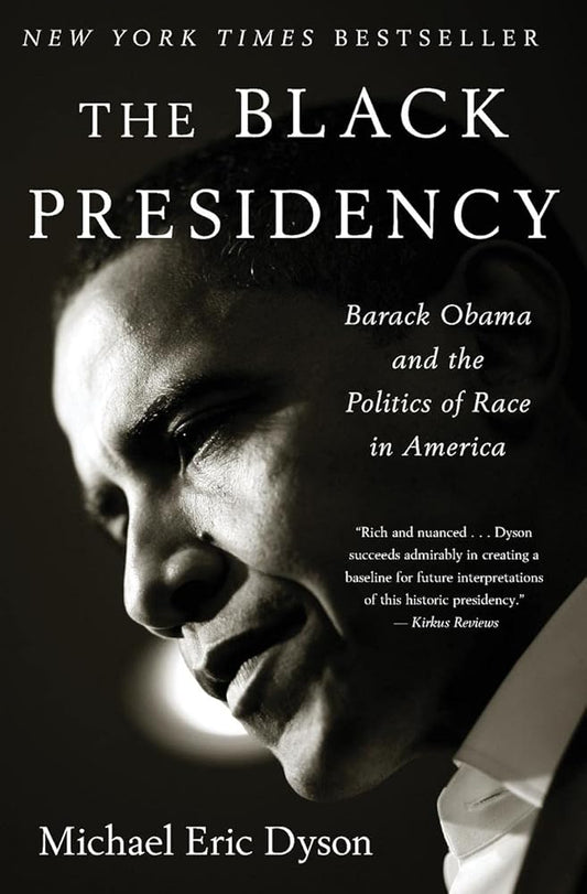 The Black Presidency: Barack Obama and the Politics of Race in America cover image