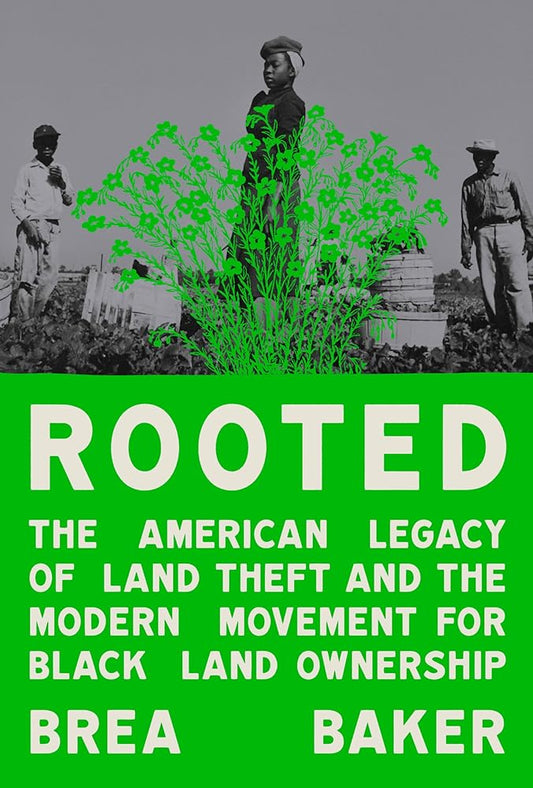 Rooted: The American Legacy of Land Theft and the Modern Movement for Black Land Ownership cover image