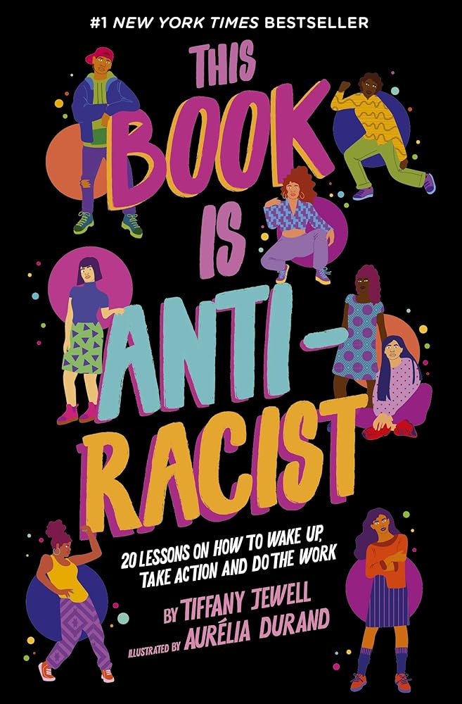 This Book Is Anti-Racist: 20 Lessons on How to Wake Up, Take Action, and Do the Work: Volume 1 cover image