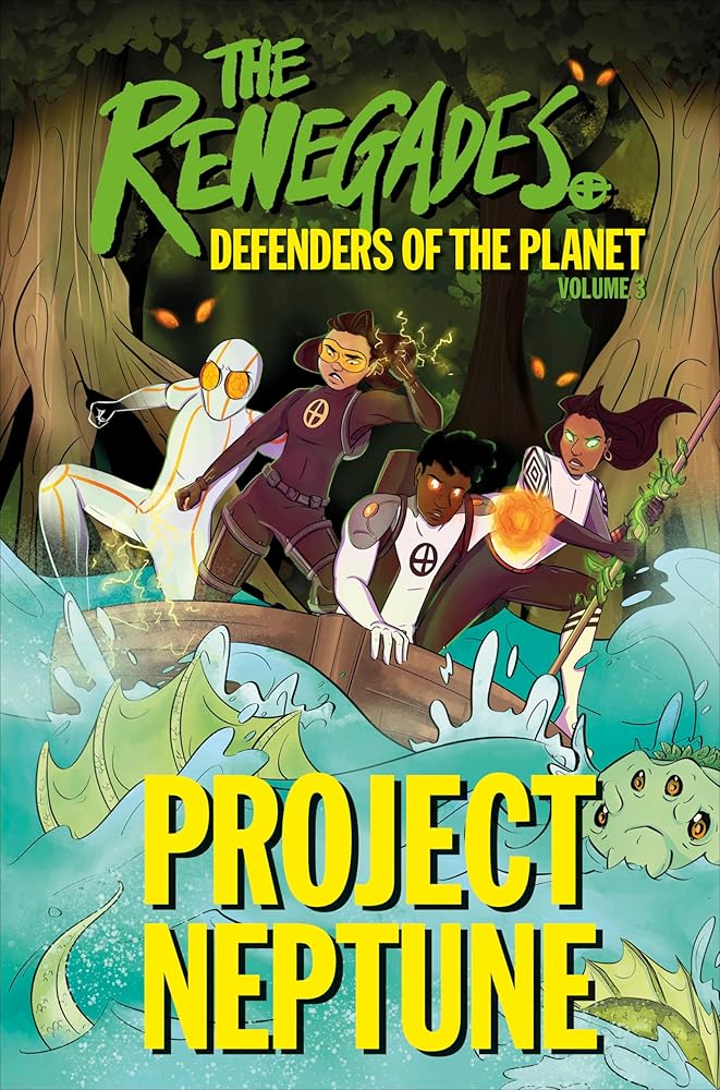 The Renegades Project Neptune (The Renegades: Defenders of the Planet) cover image