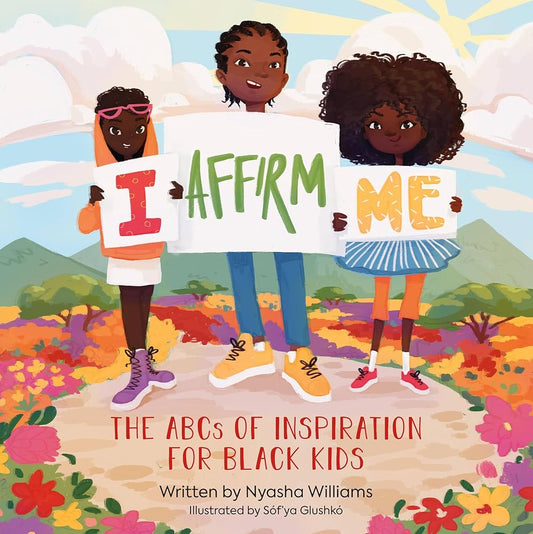 I Affirm Me: The ABCs of Inspiration for Black Kids cover image