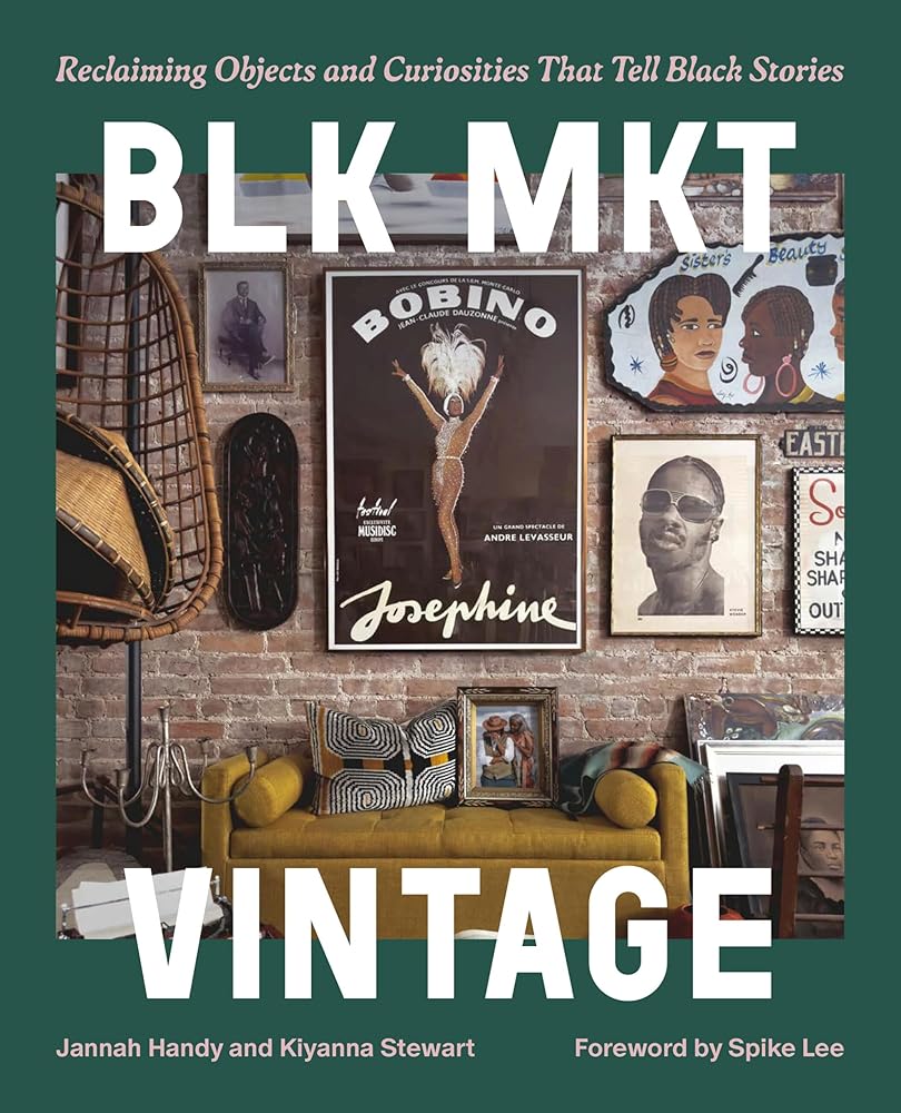 BLK MKT Vintage: Reclaiming Objects and Curiosities That Tell Black Stories cover image