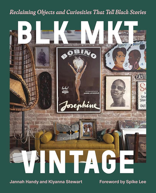 BLK MKT Vintage: Reclaiming Objects and Curiosities That Tell Black Stories cover image