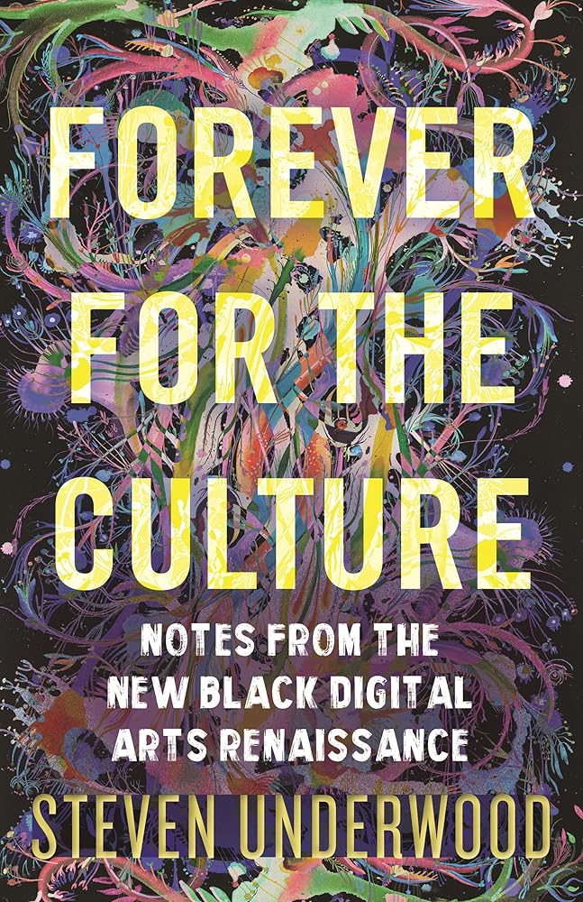 Forever for the Culture: Notes from the New Black Digital Arts Renaissance cover image