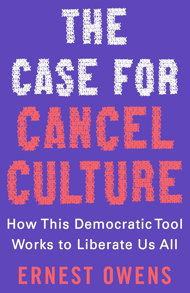 The Case for Cancel Culture: How This Democratic Tool Works to Liberate Us All cover image