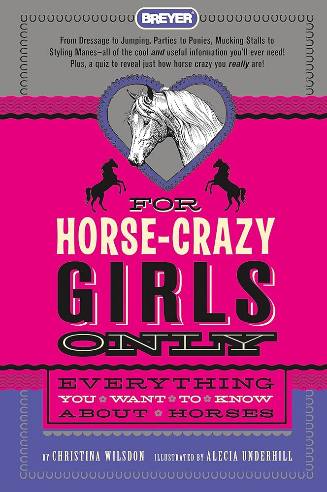 For Horse-Crazy Girls Only: Everything You Want to Know About Horses cover image