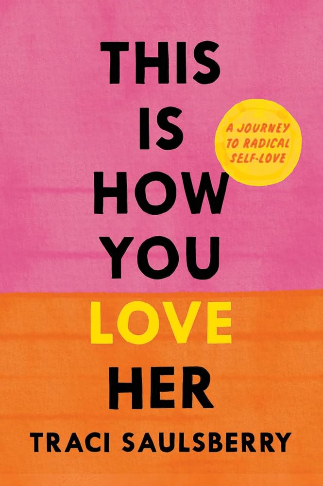 This Is How You Love Her: A Journey to Radical Self-Love cover image