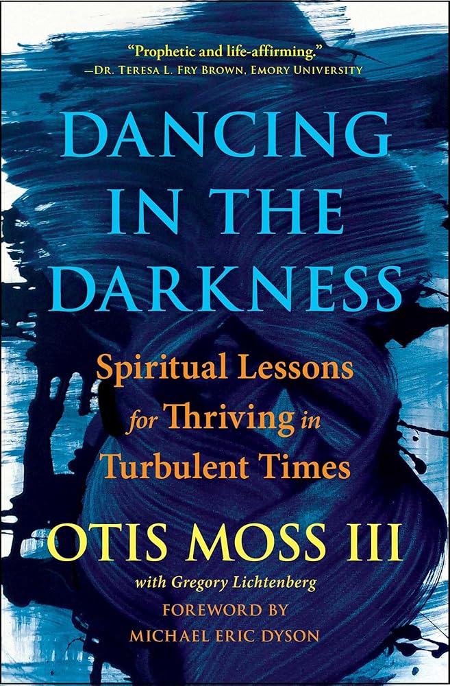 Dancing in the Darkness: Spiritual Lessons for Thriving in Turbulent Times cover image