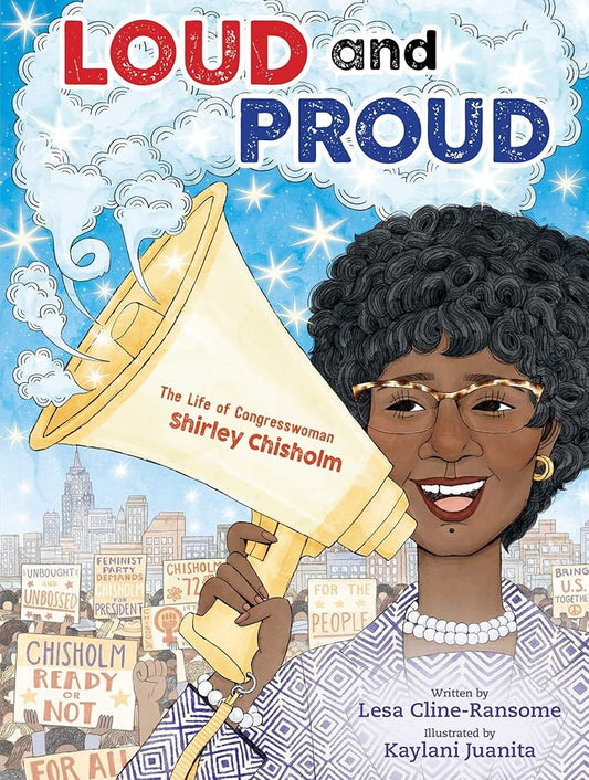 Loud and Proud: The Life of Congresswoman Shirley Chisholm cover image