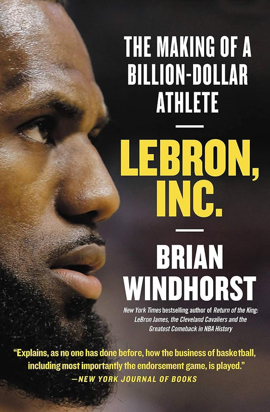 LeBron, Inc.: The Making of a Billion-Dollar Athlete cover image