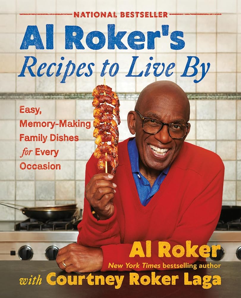 Al Roker’s Recipes to Live By: Easy, Memory-Making Family Dishes for Every Occasion cover image