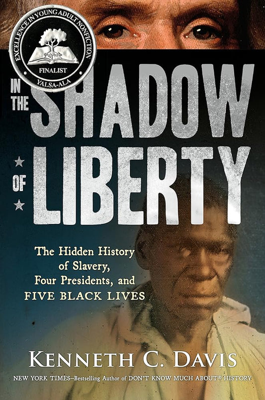 In the Shadow of Liberty: The Hidden History of Slavery, Four Presidents, and Five Black Lives cover image