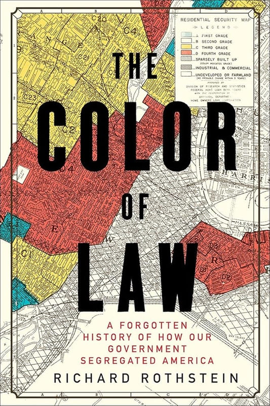 The Color of Law: A Forgotten History of How Our Government Segregated America cover image