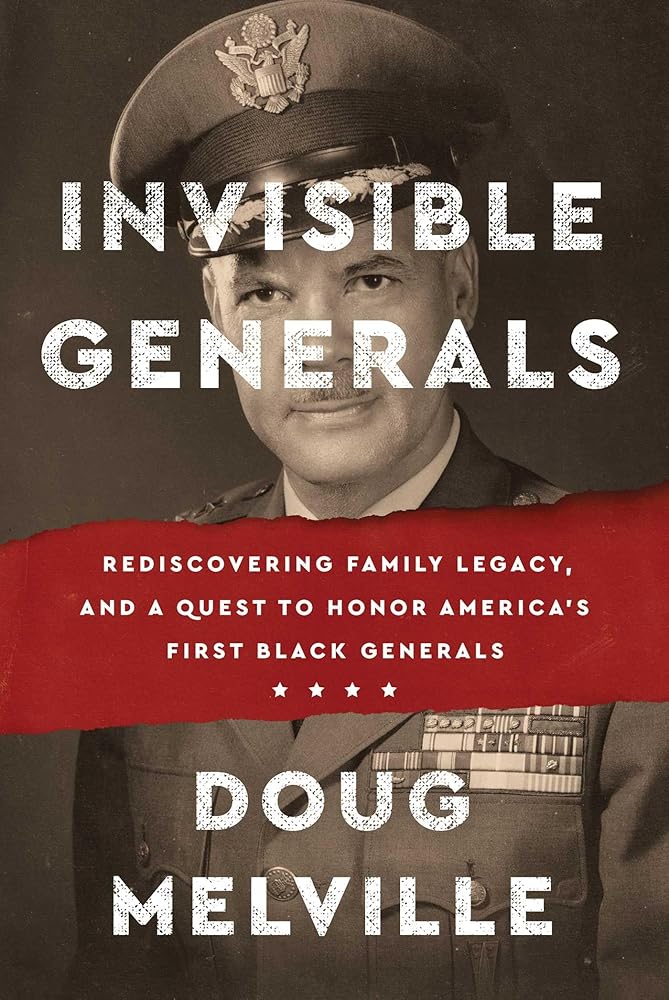 Invisible Generals: Rediscovering Family Legacy, and a Quest to Honor America's First Black Generals cover image