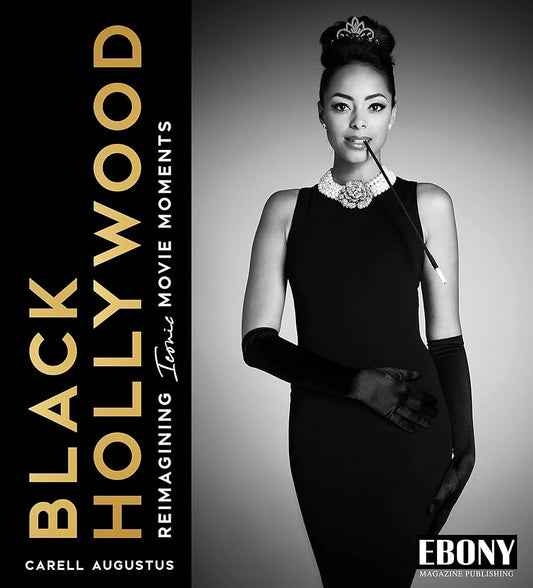 Black Hollywood: Reimagining Iconic Movie Moments (Photography Coffee Table Book, Perfect Gift for Classic Hollywood Movie Lovers) cover image