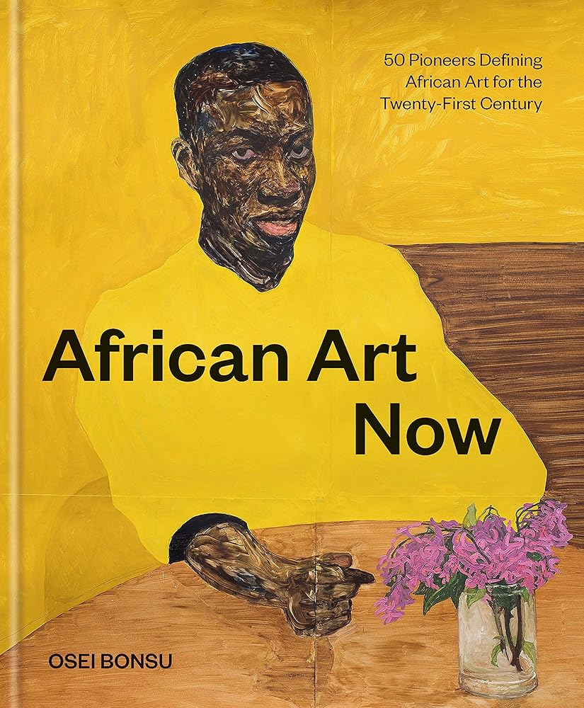 African Art Now: 50 Pioneers Defining African Art for the Twenty-First Century cover image