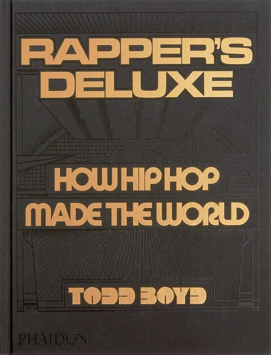 Rapper's Deluxe: How Hip Hop Made The World cover image
