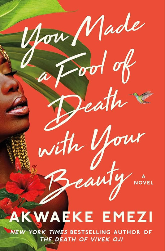 You Made a Fool of Death with Your Beauty: A Novel cover image