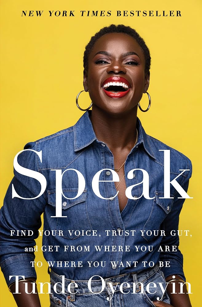 Speak: Find Your Voice, Trust Your Gut, and Get from Where You Are to Where You Want to Be cover image