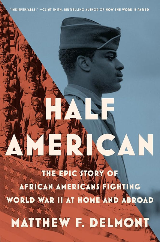 Half American: The Heroic Story of African Americans Fighting World War II at Home and Abroad cover image