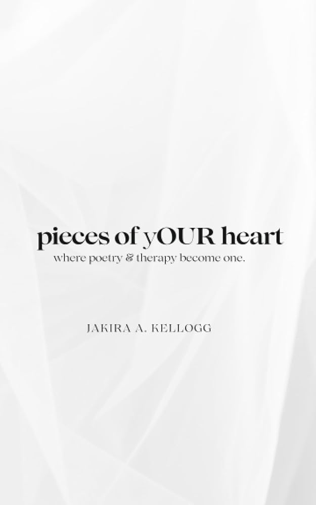 Pieces of YOUR Heart: where poetry & therapy become one cover image