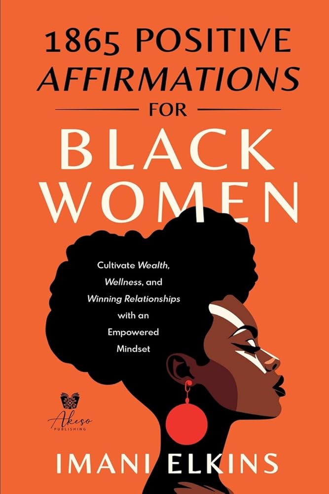 1865 Positive Affirmations for Black Women: Cultivate Wealth, Wellness, and Winning Relationships with an Empowered Mindset cover image