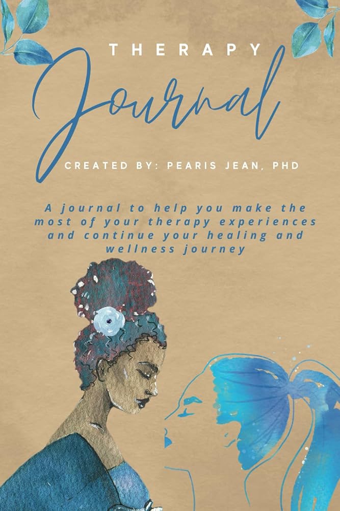 Therapy Journal: A journal to help you make the most of your therapy experiences and continue your healing and wellness journey cover image