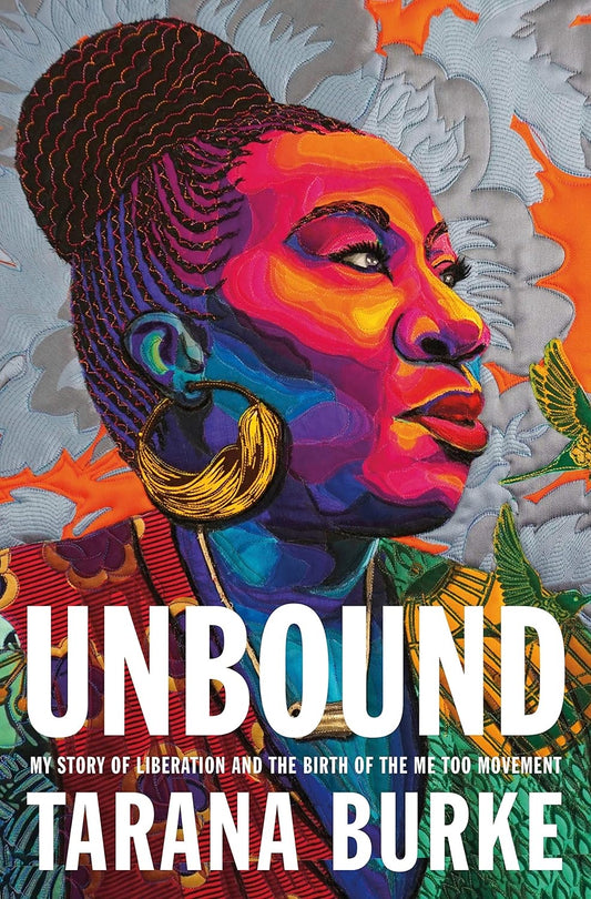 Unbound: My Story of Libernation and the Birth of the Me Too Movement
